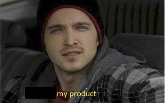 jesse pinkman from breaking bad edited so he's just saying 'my product'